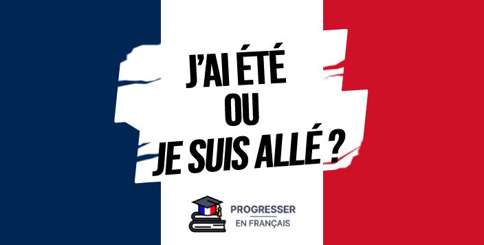 J Ai été Voir Ou Je Suis Allé Voir progresser-en-francais.fr